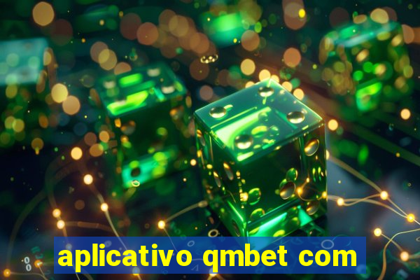 aplicativo qmbet com